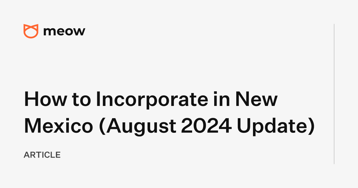 How to Incorporate in New Mexico (August 2024 Update)