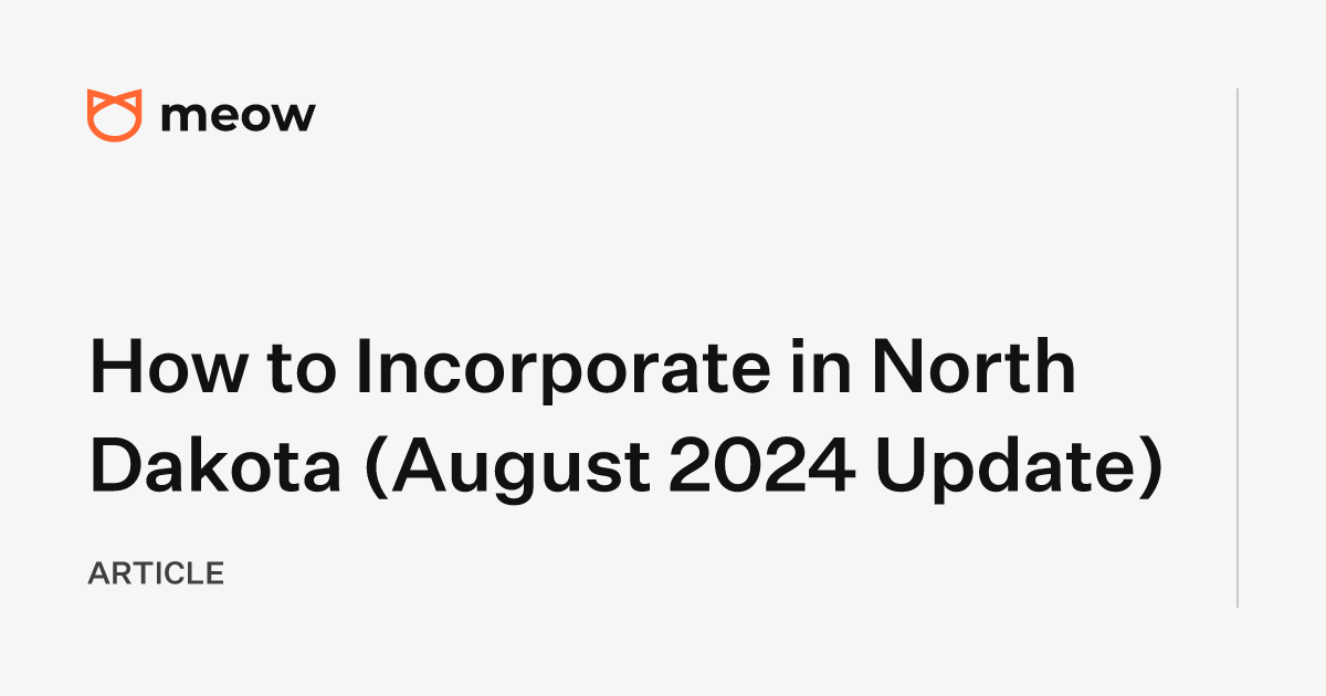 How to Incorporate in North Dakota (August 2024 Update)