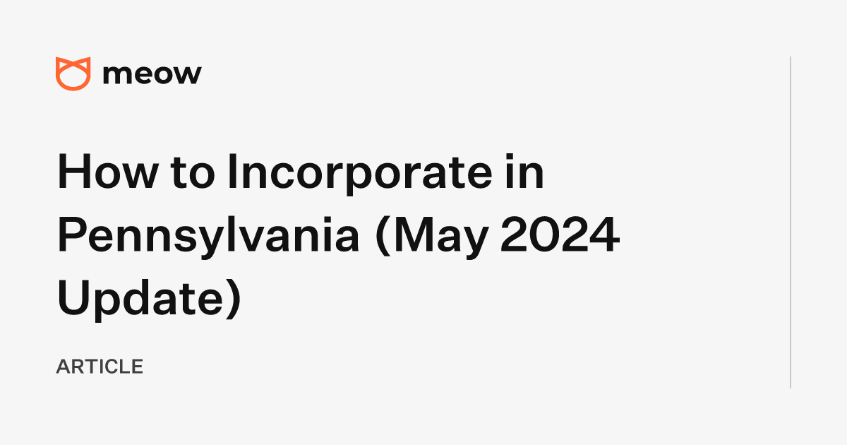 How to Incorporate in Pennsylvania (May 2024 Update)