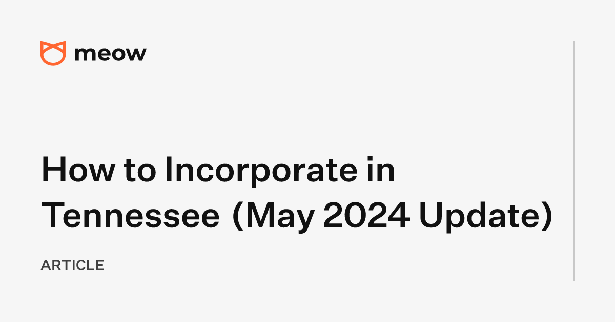 How to Incorporate in Tennessee (May 2024 Update)