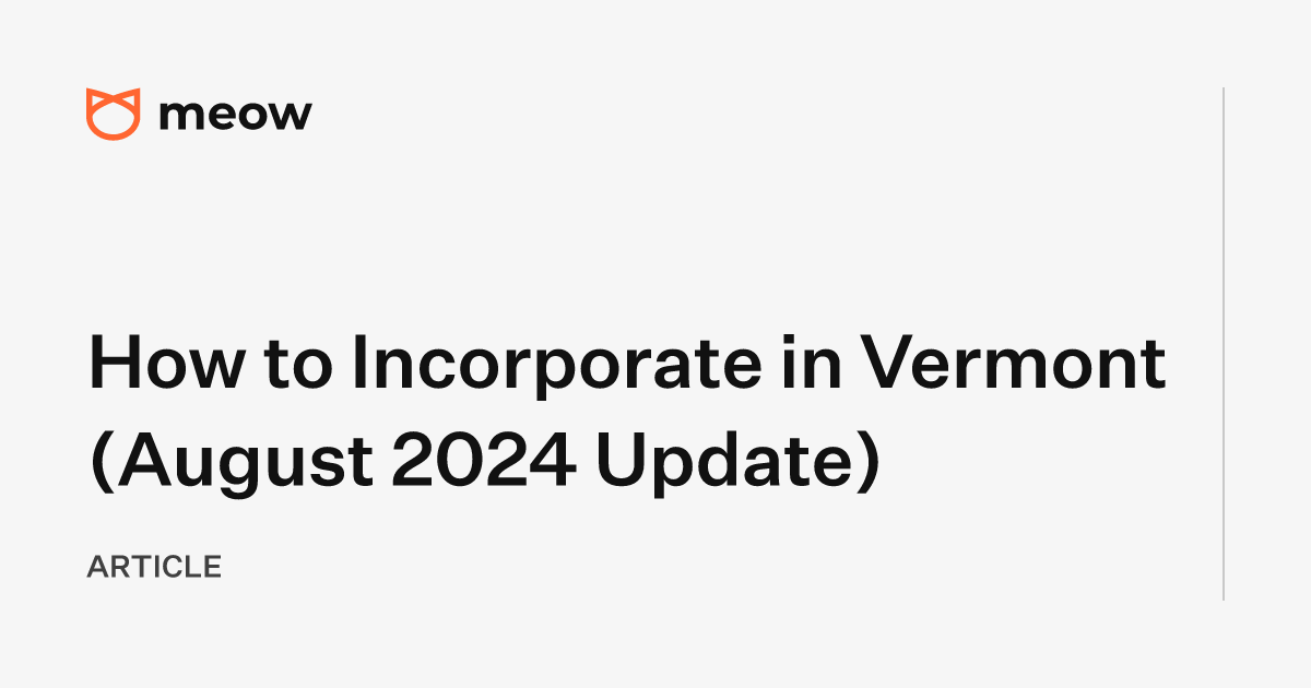 How to Incorporate in Vermont (August 2024 Update)