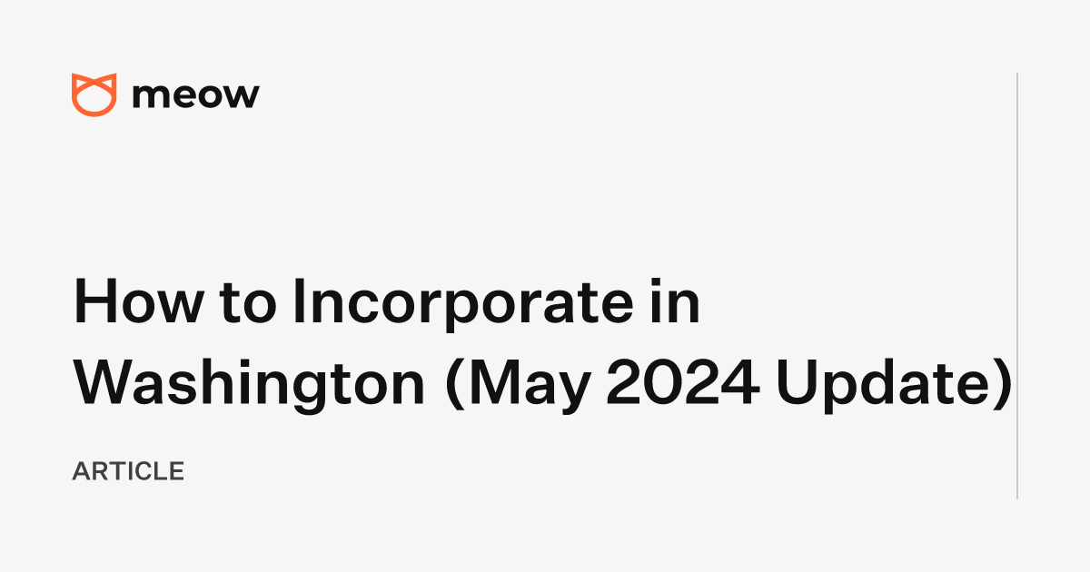 How to Incorporate in Washington (May 2024 Update)