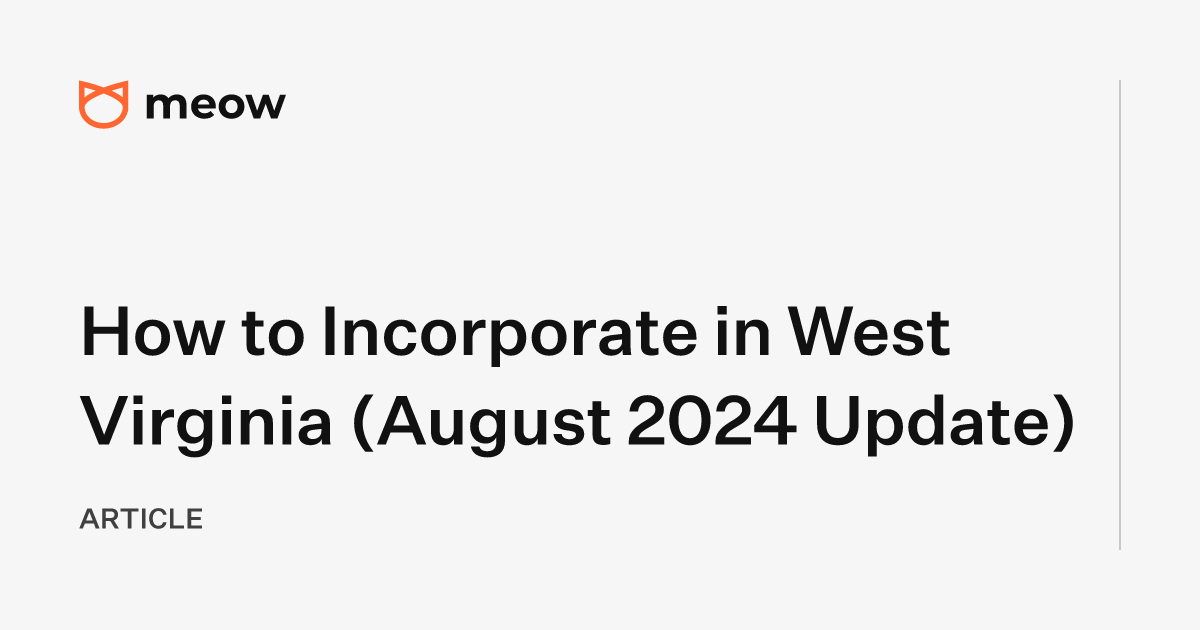 How to Incorporate in West Virginia (August 2024 Update)