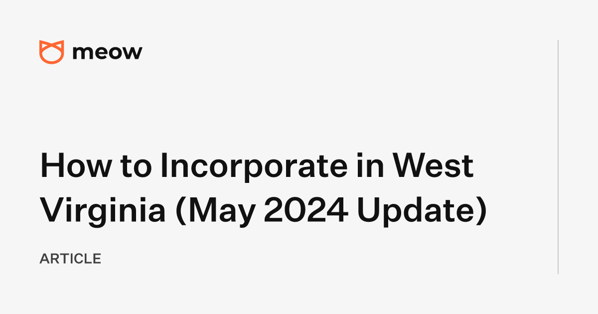 How to Incorporate in West Virginia (May 2024 Update)
