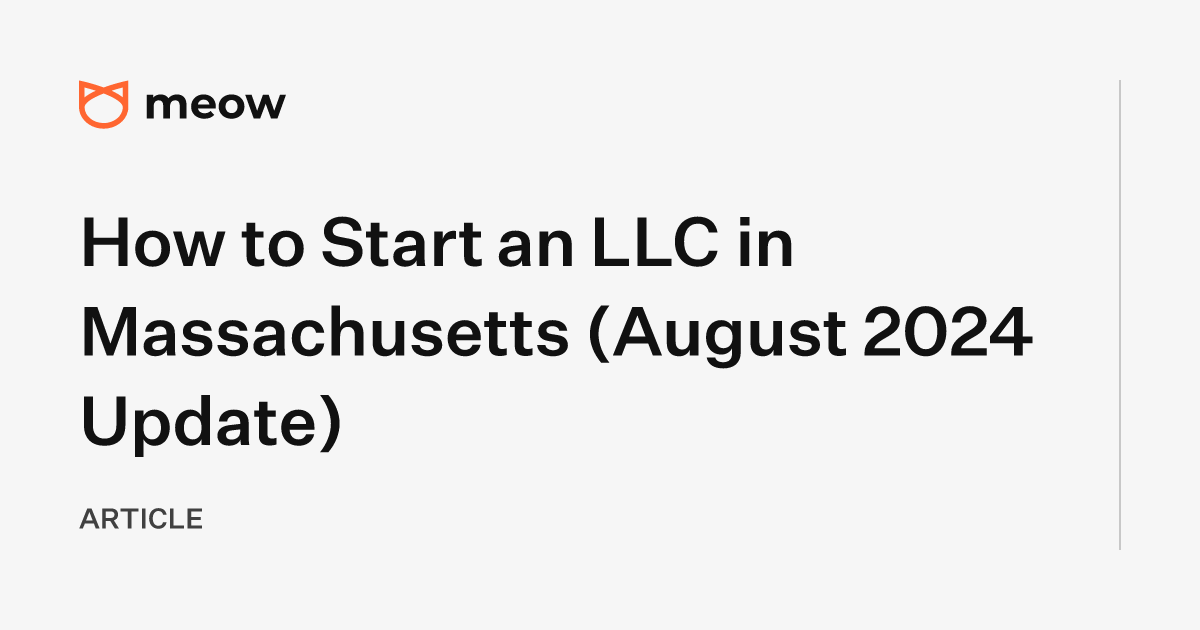 How to Start an LLC in Massachusetts (August 2024 Update)