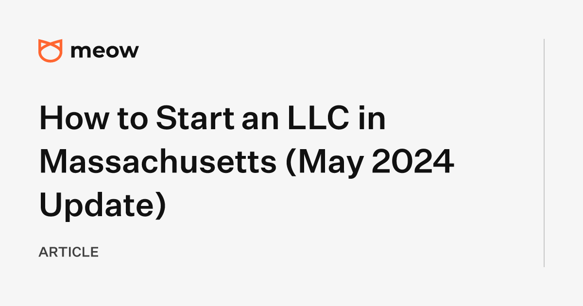 How to Start an LLC in Massachusetts (May 2024 Update)