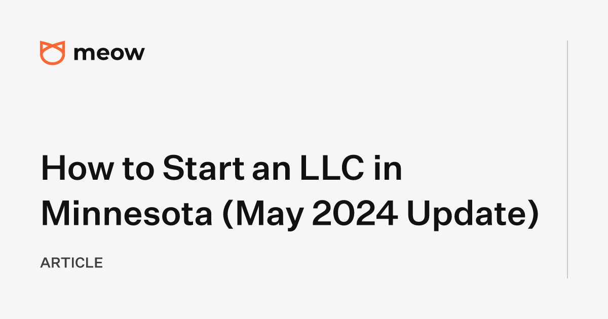 How to Start an LLC in Minnesota (May 2024 Update)