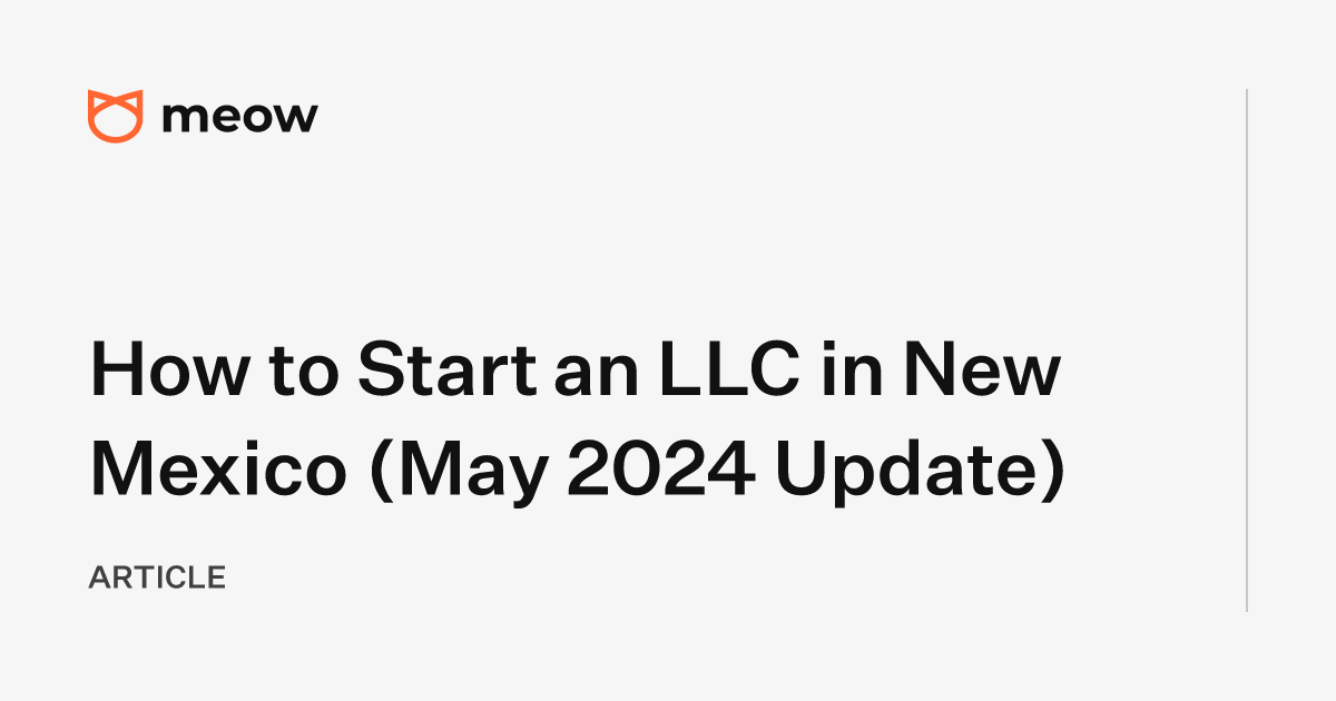 How to Start an LLC in New Mexico (May 2024 Update)