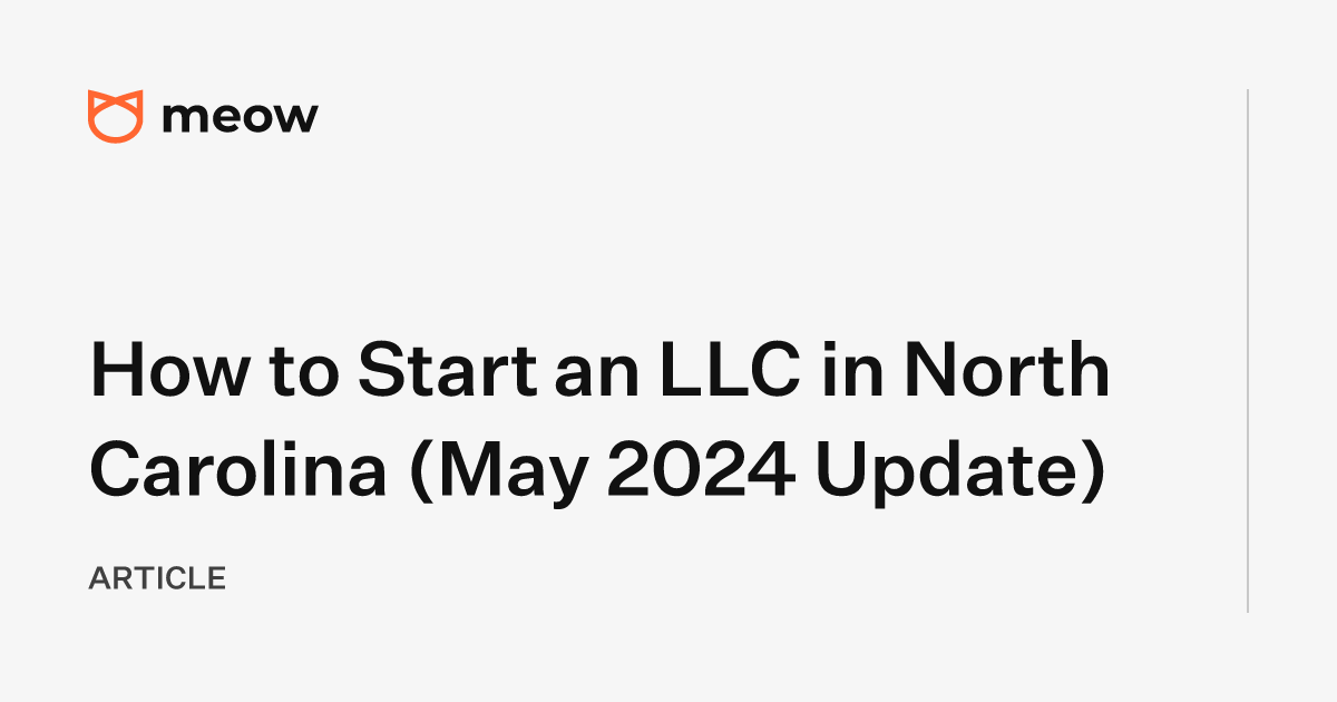 How to Start an LLC in North Carolina (May 2024 Update)