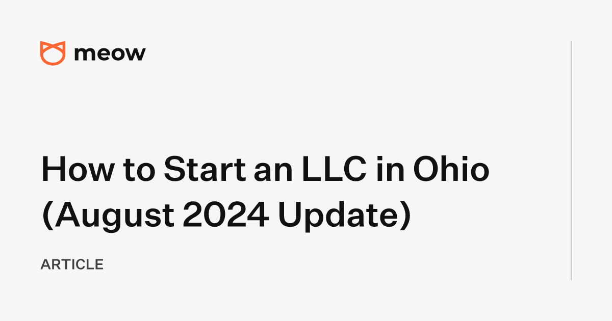 How to Start an LLC in Ohio (August 2024 Update)