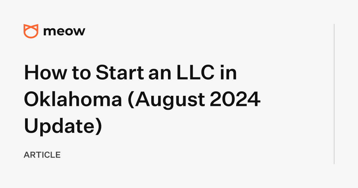 How to Start an LLC in Oklahoma (August 2024 Update)