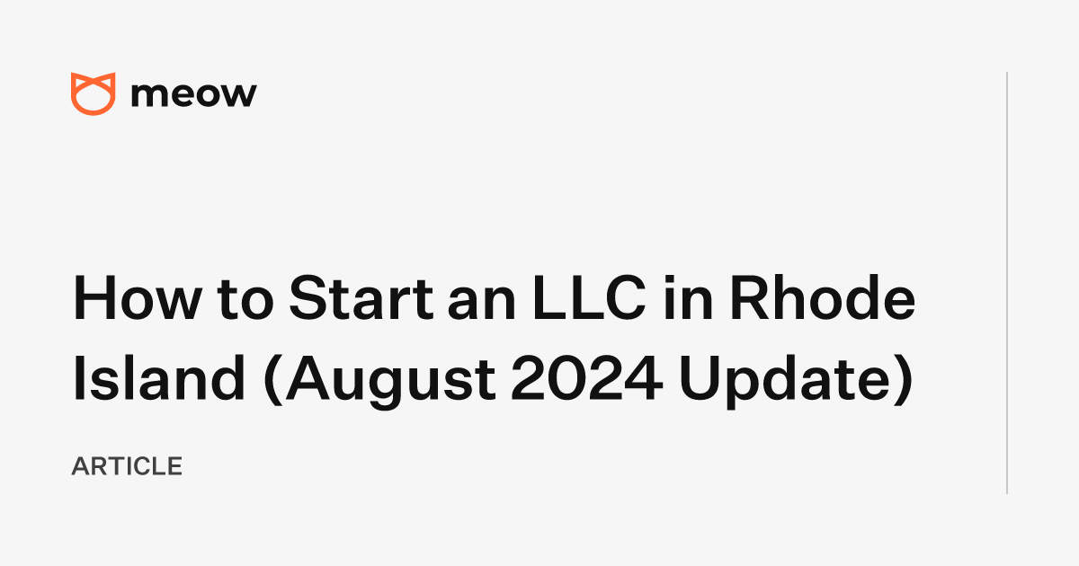 How to Start an LLC in Rhode Island (August 2024 Update)