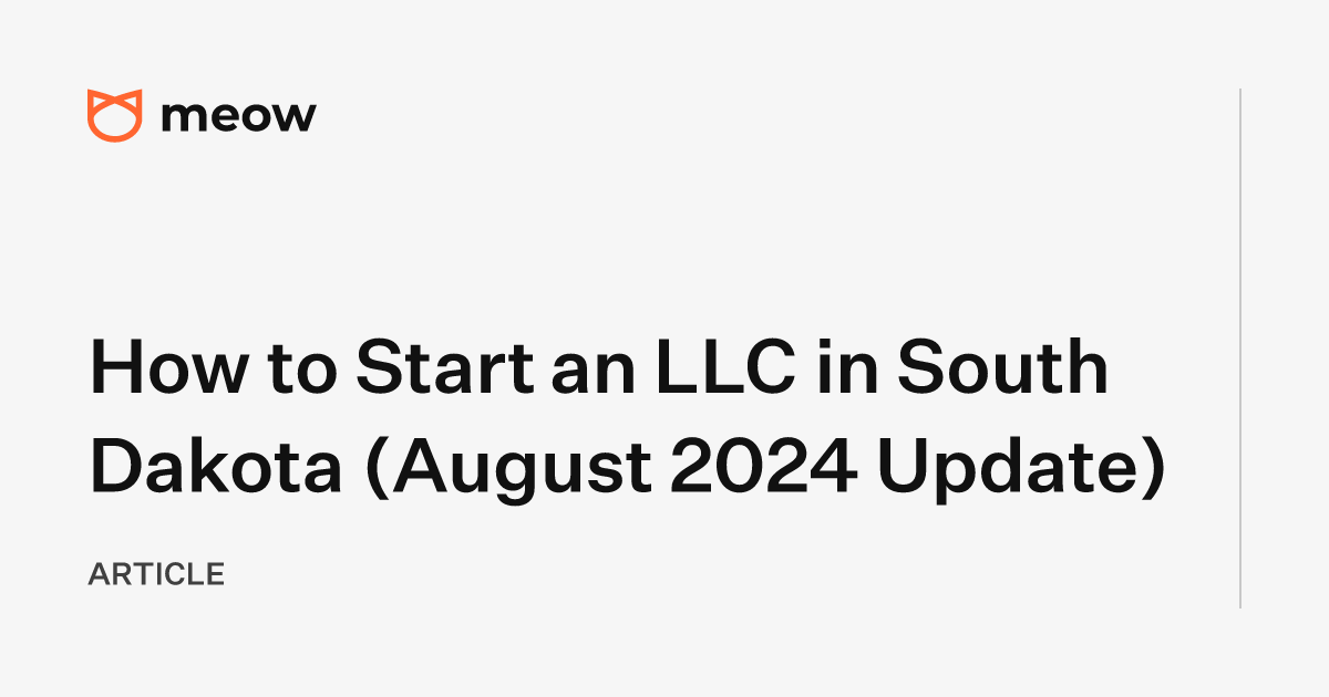 How to Start an LLC in South Dakota (August 2024 Update)