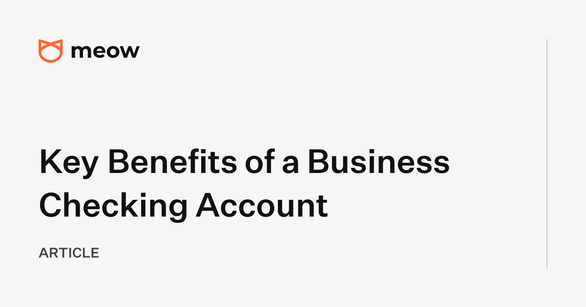 Key Benefits of a Business Checking Account