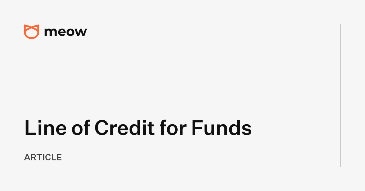 Line of Credit for Funds