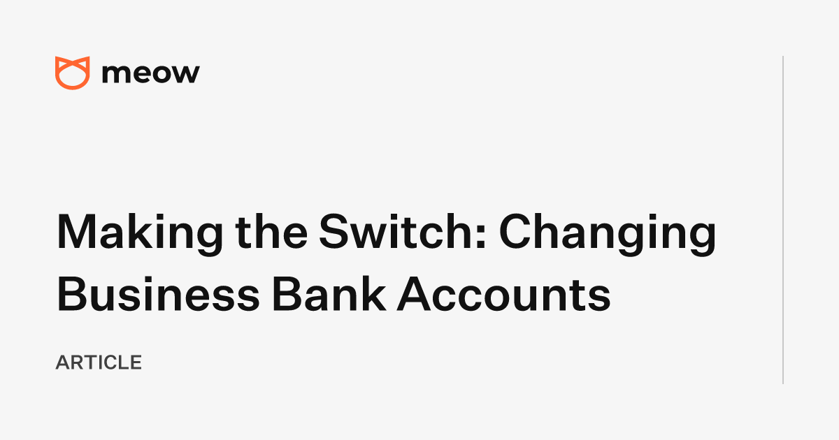 Making the Switch: Changing Business Bank Accounts