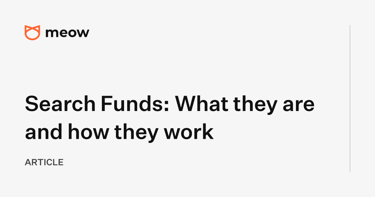 Search Funds: What they are and how they work