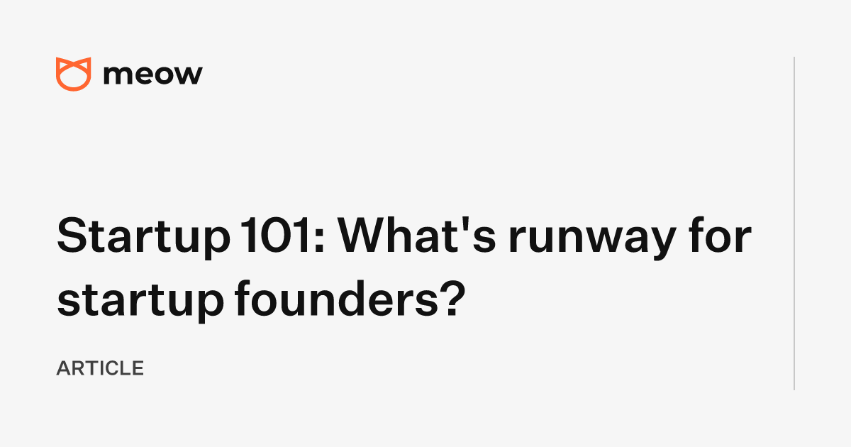 Startup 101: What's runway for startup founders?
