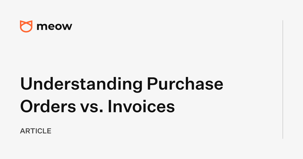 Understanding Purchase Orders vs. Invoices