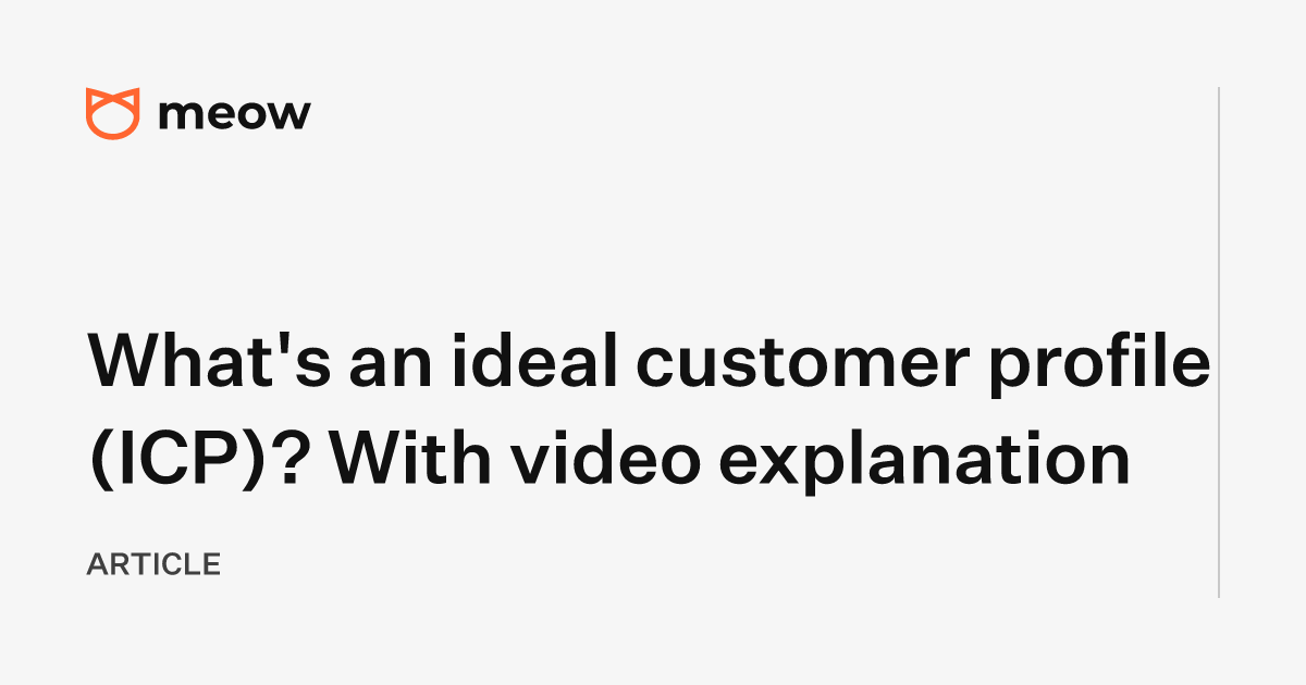 What's an ideal customer profile (ICP)? With video explanation