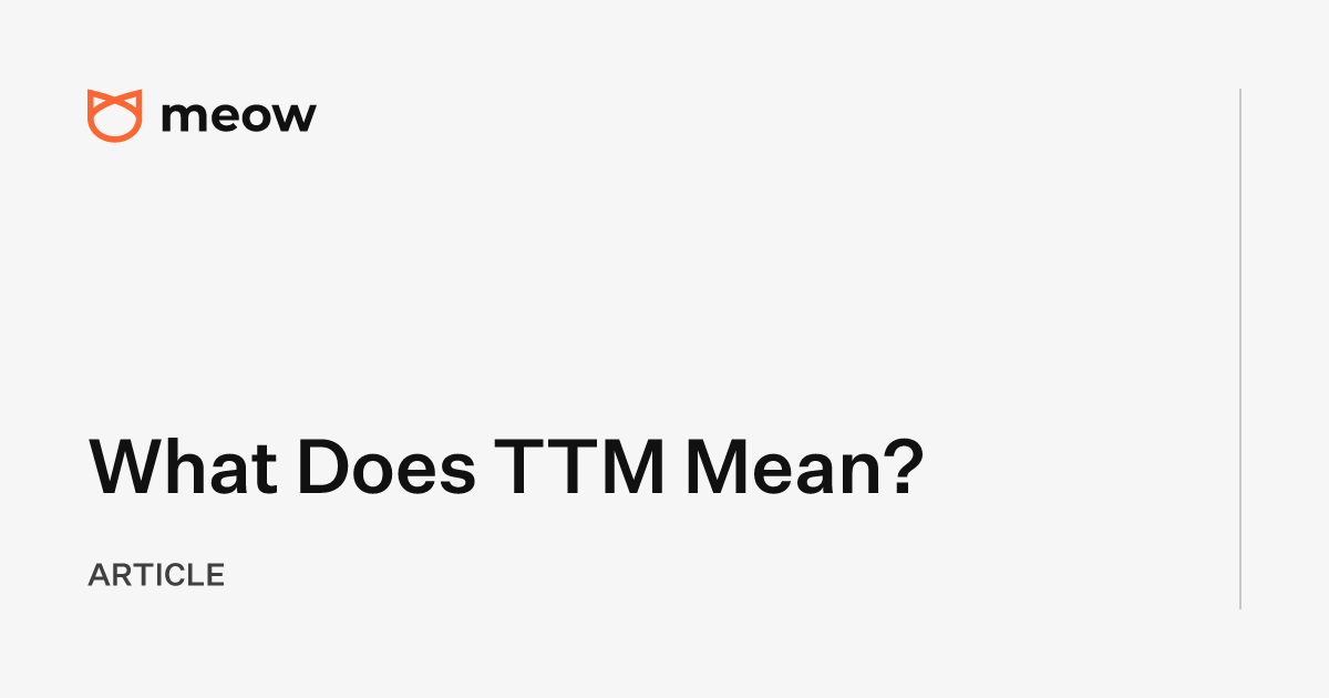 What Does TTM Mean?