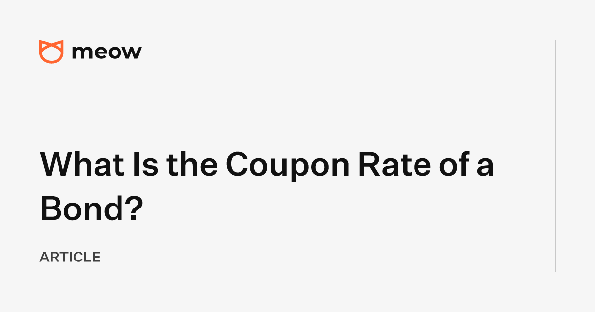 What Is the Coupon Rate of a Bond?