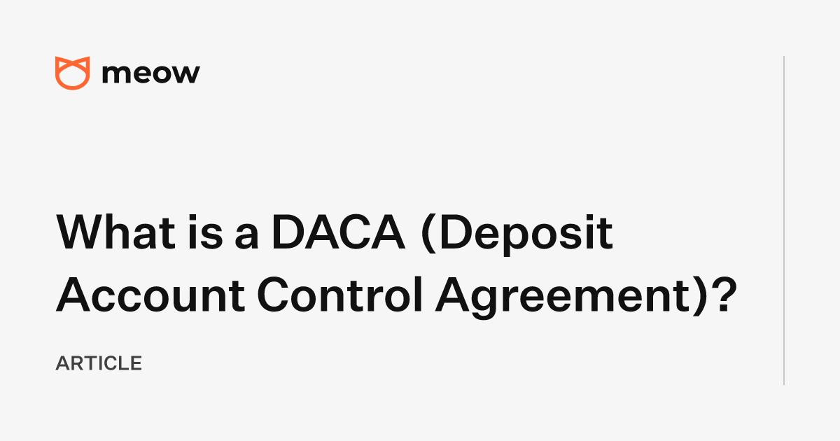 What is a DACA (Deposit Account Control Agreement)?